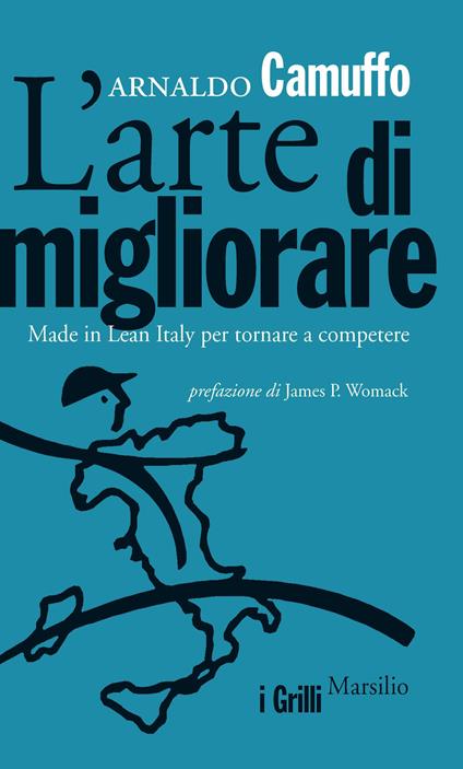 L' arte di migliorare. Made in Lean Italy per tornare a competere - Arnaldo Camuffo - ebook