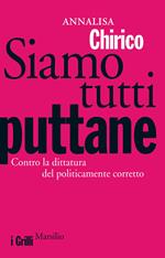 Siamo tutti puttane. Contro la dittatura del politicamente corretto