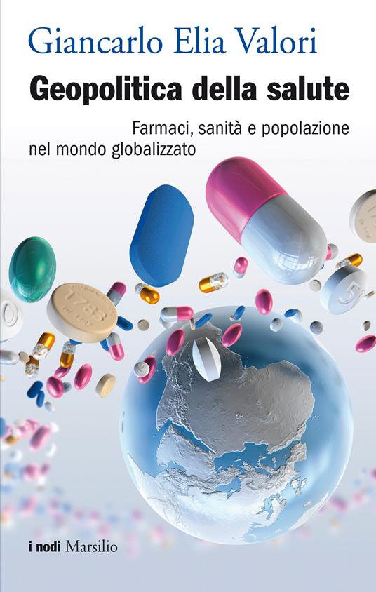 Geopolitica della salute. Farmaci, sanità e popolazione nel mondo globalizzato - Giancarlo Elia Valori - ebook