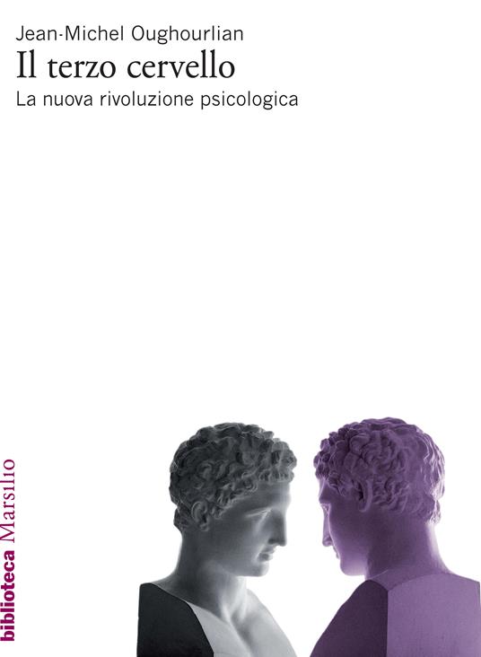 Il terzo cervello. La nuova rivoluzione psicologica - Jean-Michel Oughourlian,Alberto Folin - ebook