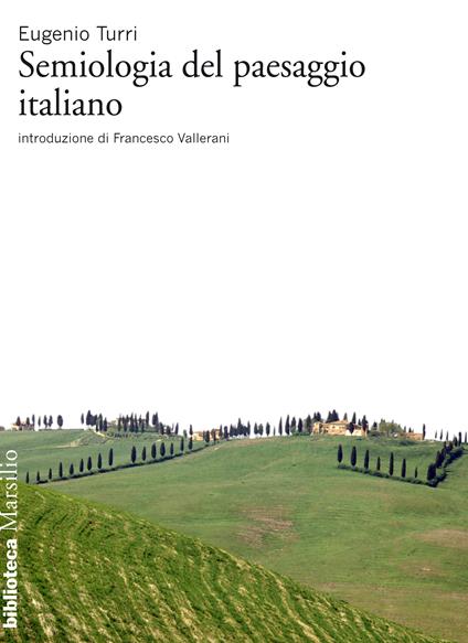 Semiologia del paesaggio italiano - Eugenio Turri - ebook