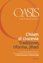 Oasis. Cristiani e musulmani nel mondo globale. Vol. 21: Oasis. Cristiani e musulmani nel mondo globale