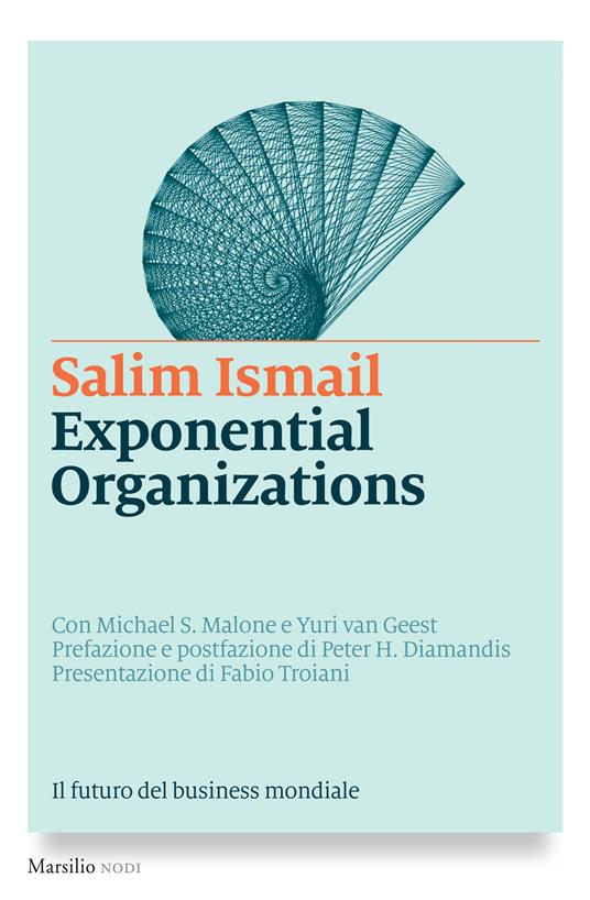 Exponential organizations. Il futuro del business mondiale - Salim Ismail,Michael S. Malone,Yuri Van Geest,R. T. O'Connell - ebook