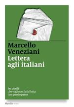 Lettera agli italiani. Per quelli che vogliono farla finita con questo paese