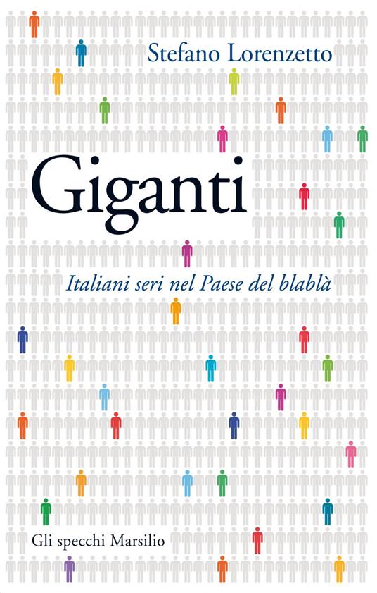 Giganti. Italiani seri nel Paese dei blablà - Stefano Lorenzetto - ebook