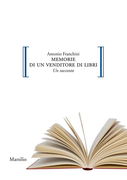 Memorie di un venditore di libri - Antonio Franchini - ebook