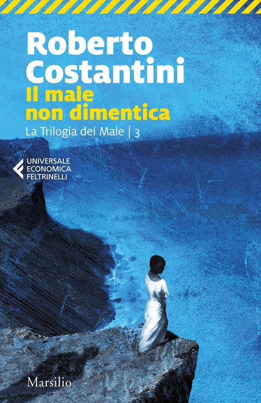 Il male non dimentica. La Trilogia del male. Vol. 3 - Roberto Costantini - copertina