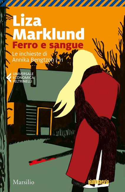 Ferro e sangue. Le inchieste di Annika Bengtzon. Vol. 11 - Liza Marklund,Laura Cangemi - ebook