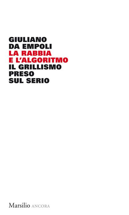 La rabbia e l'algoritmo. Il grillismo preso sul serio - Giuliano da Empoli - ebook