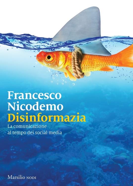 Disinformazia. La comunicazione al tempo dei social media - Francesco Nicodemo - ebook