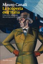La scoperta dell'Italia. Il fascismo raccontato dai corrispondenti americani