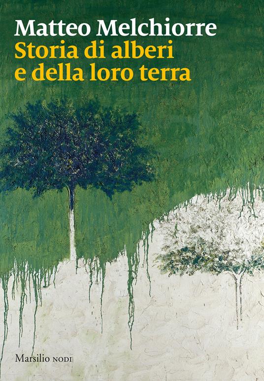 Storia di alberi e della loro terra - Matteo Melchiorre - ebook