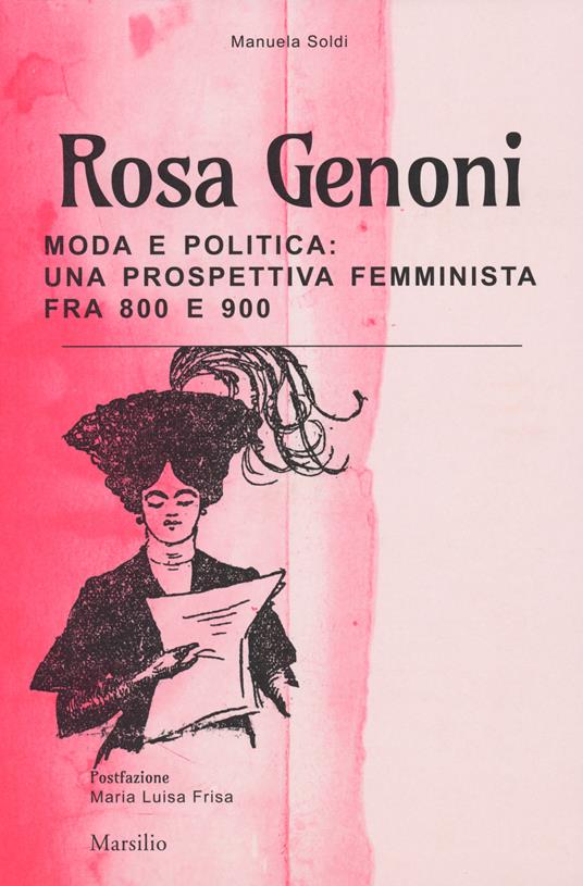 Rosa Genoni. Moda e politica: una prospettiva femminista fra '800 e '900. Ediz. a colori - Manuela Soldi - copertina