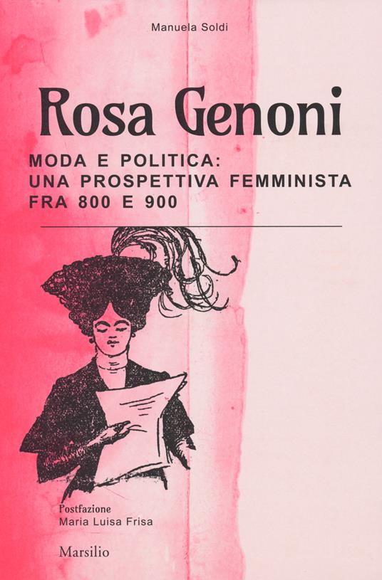 Rosa Genoni. Moda e politica: una prospettiva femminista fra '800 e '900. Ediz. illustrata - Manuela Soldi - copertina