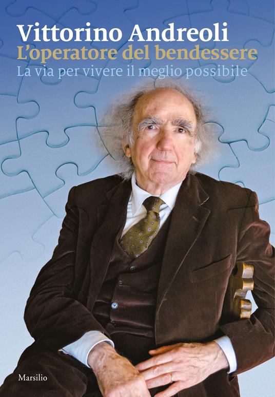 L' operatore del bendessere. La via per vivere il meglio possibile - Vittorino Andreoli - copertina