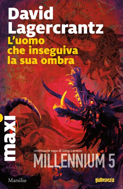 L'uomo che inseguiva la sua ombra. Millennium. Vol. 5 - David Lagercrantz - copertina