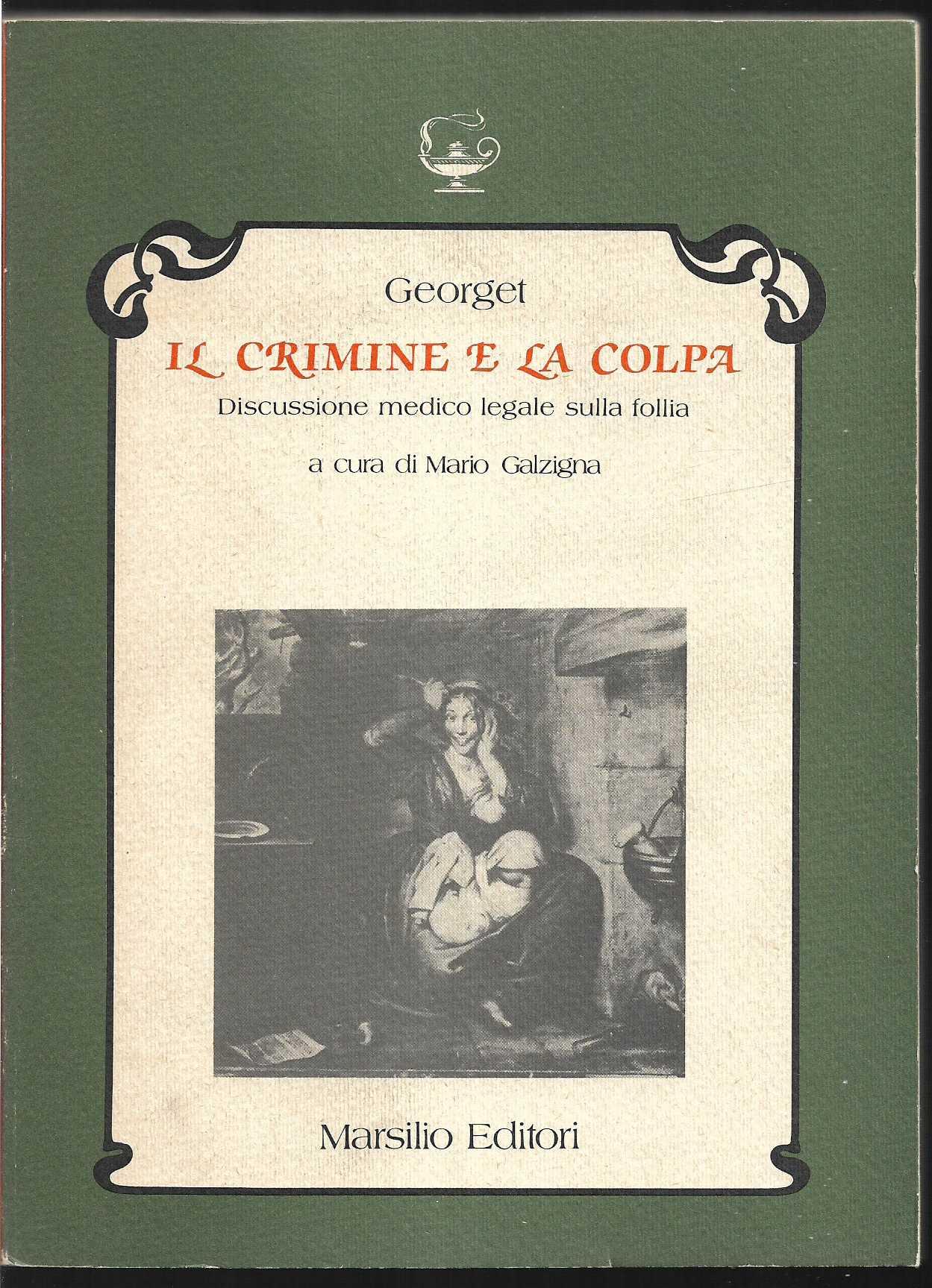 Il crimine e la colpa. Discussione medico-legale sulla follia