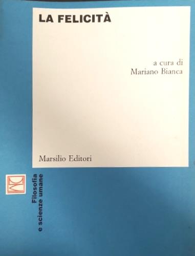 La felicità. Filosofia e scienze umane - copertina