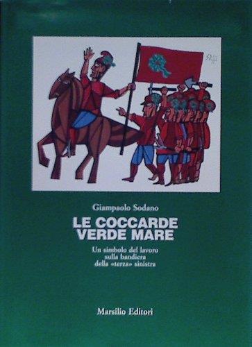 Le coccarde verde mare. Un simbolo del lavoro sulla bandiera della «Terza» sinistra
