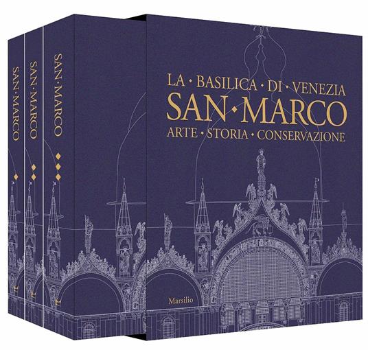 San Marco. La basilica di Venezia. Arte, storia, conservazione - 2