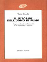 Il ritorno dell'uomo di fumo. Viaggio paradossale con Palazzeschi in un paese allegro e innocente