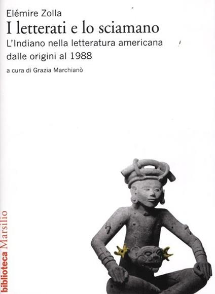 I letterati e lo sciamano. L'indiano nella letteratura americana dalle origini al 1988 - Elémire Zolla - copertina