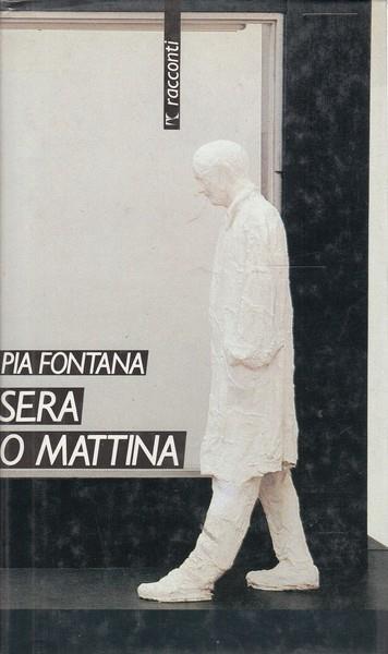 Sera o mattina - Pia Fontana - copertina