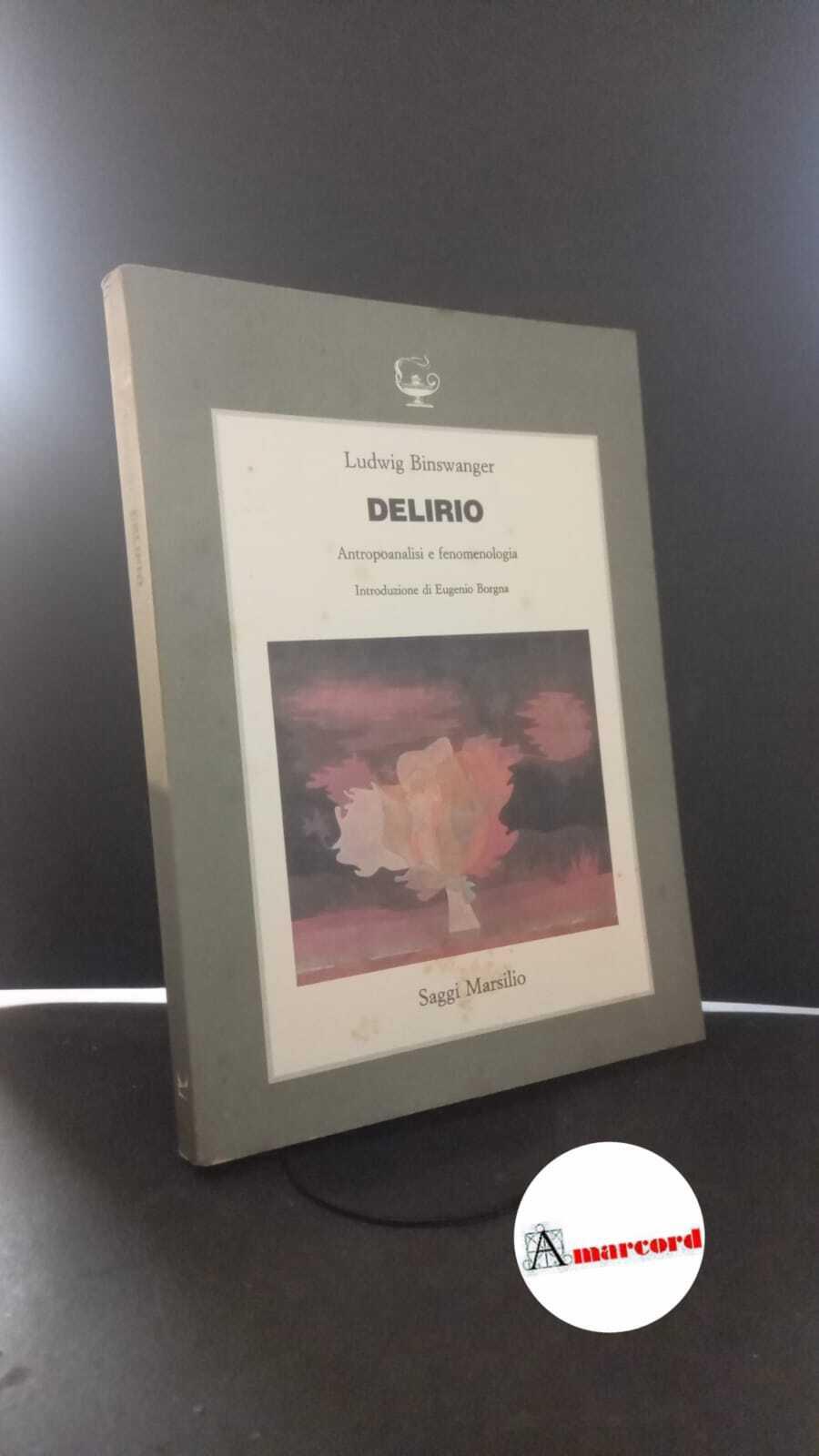 Delirio. Antropoanalisti e fenomenologia