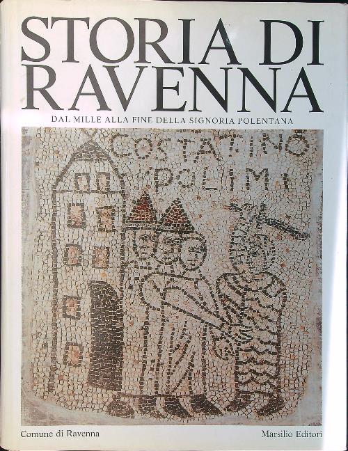 Storia di Ravenna. Vol. 3: Dal Mille alla fine della signoria polentana.