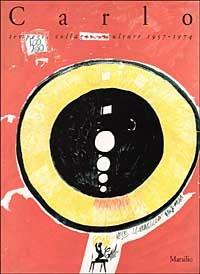 Carlo. Tempere, collages, sculture (1957-1974) - copertina