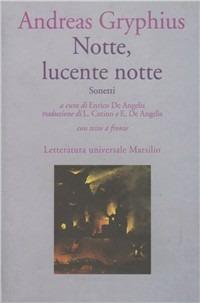 Notte, lucente notte. Sonetti - Andreas Gryphius - copertina