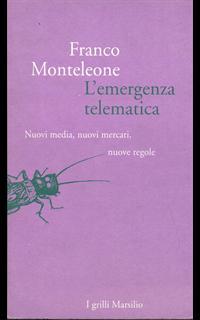 L' emergenza telematica. Nuovi media, nuovi mercati, nuove regole