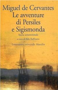 Le avventure di Persiles e Sigismonda. Storia settentrionale - Miguel de Cervantes - copertina
