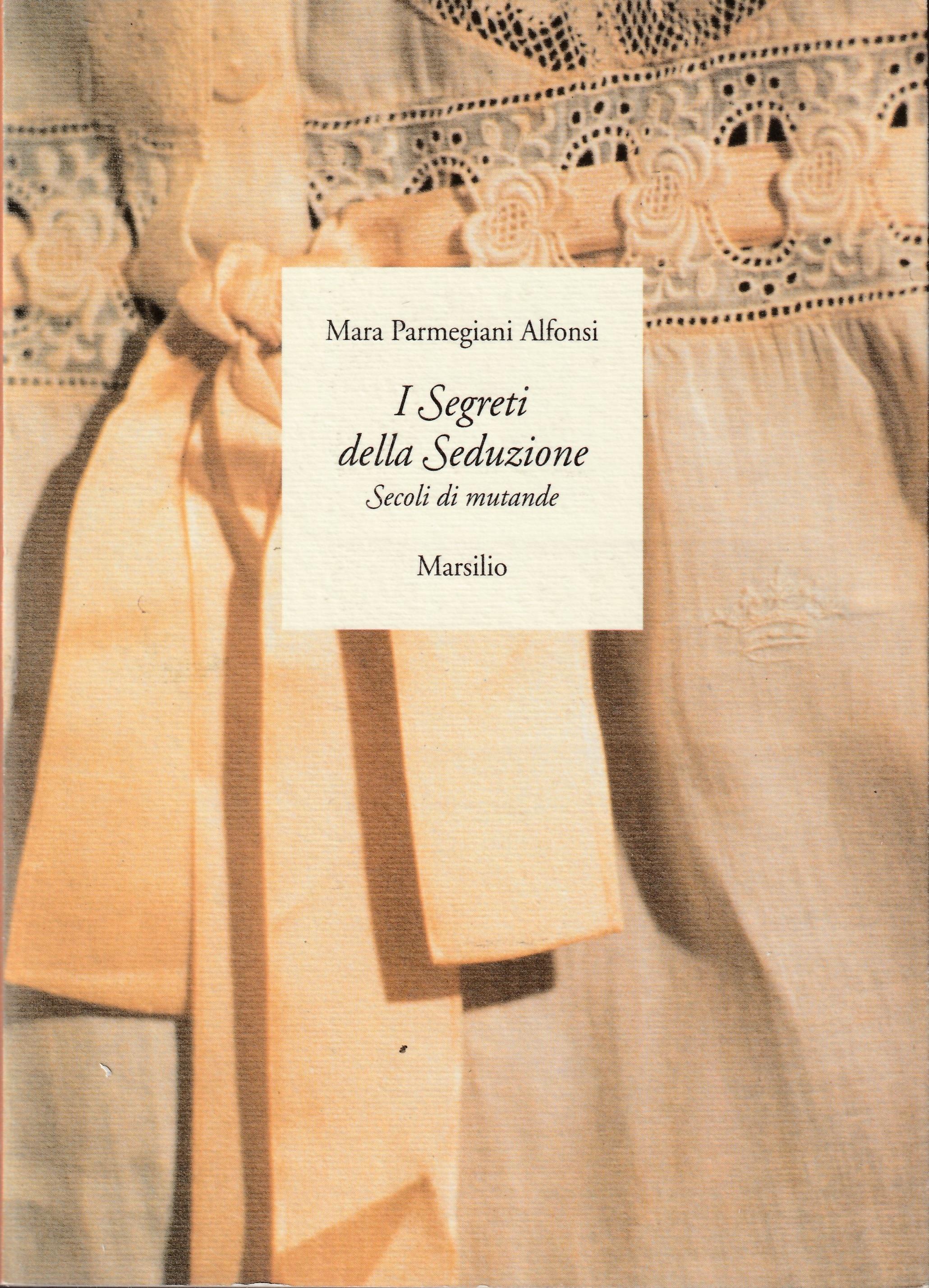 I segreti della seduzione. Secoli di mutande