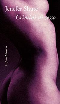 Crimini di sesso - Jenefer Shute - copertina