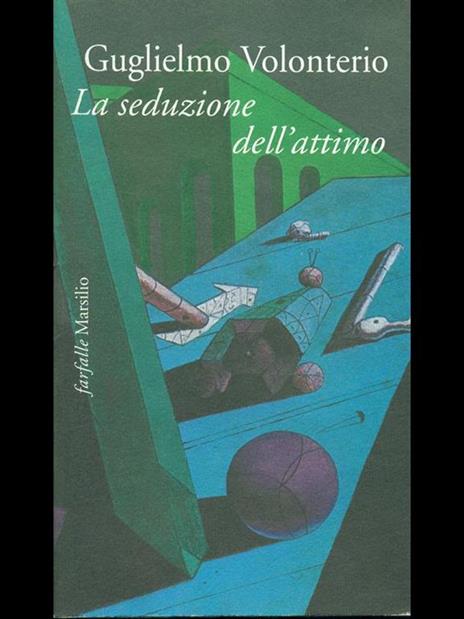 La seduzione dell'attimo - Guglielmo Volonterio - 2