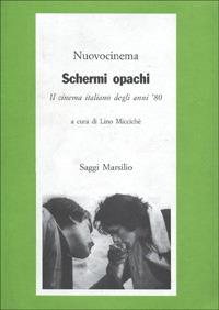 Schermi opachi. Il cinema italiano degli anni '80 - copertina