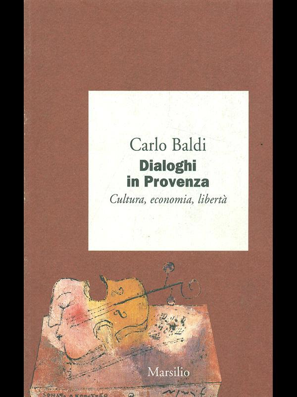 Dialoghi in Provenza. Cultura, economia, libertà