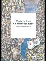 La mano del turco. Romanzo in due tempi