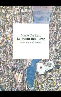 La mano del turco. Romanzo in due tempi