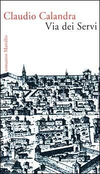Via dei Servi - Claudio Calandra - copertina
