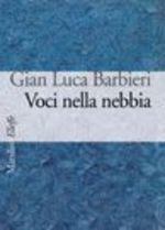 Libro Voci nella nebbia G. Luca Barbieri