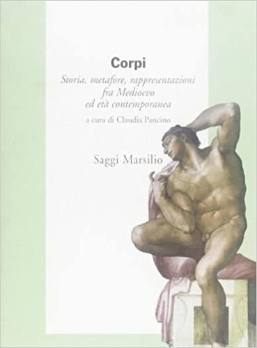 Corpi. Storia, metafore, rappresentazioni fra Medioevo ed età contemporanea - copertina