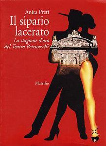 Il sipario lacerato. La stagione d'oro del Teatro Petruzzelli di Bari - Anita Preti - copertina