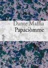 Libro Papaciòmme. Testo italiano a fronte Dante Maffia
