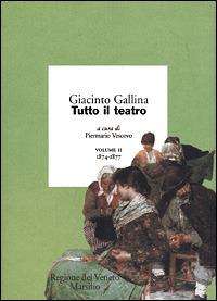Tutto il teatro. Vol. 2: 1874-1877 - Giacinto Gallina - 2