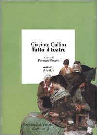 Tutto il teatro. Vol. 2: 1874-1877 - Giacinto Gallina - 3