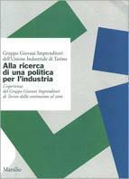 Alla ricerca di una politica per l'industria. L'esperienza del Gruppo Giovani Imprenditori dell'Unione Industriali di Torino