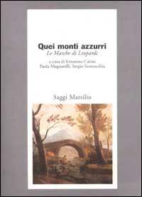 Quei monti azzurri. Le Marche di Leopardi - copertina