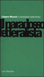 Il paradosso federalista